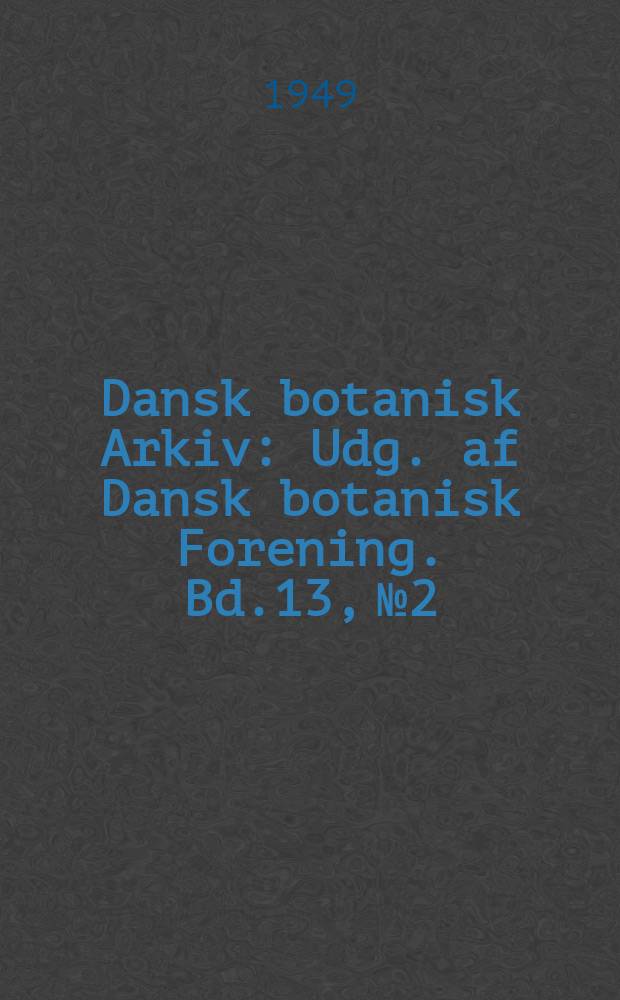 Dansk botanisk Arkiv : Udg. af Dansk botanisk Forening. Bd.13, №2 : Ecological Studies of the salt marsh vegetation in Isefjord