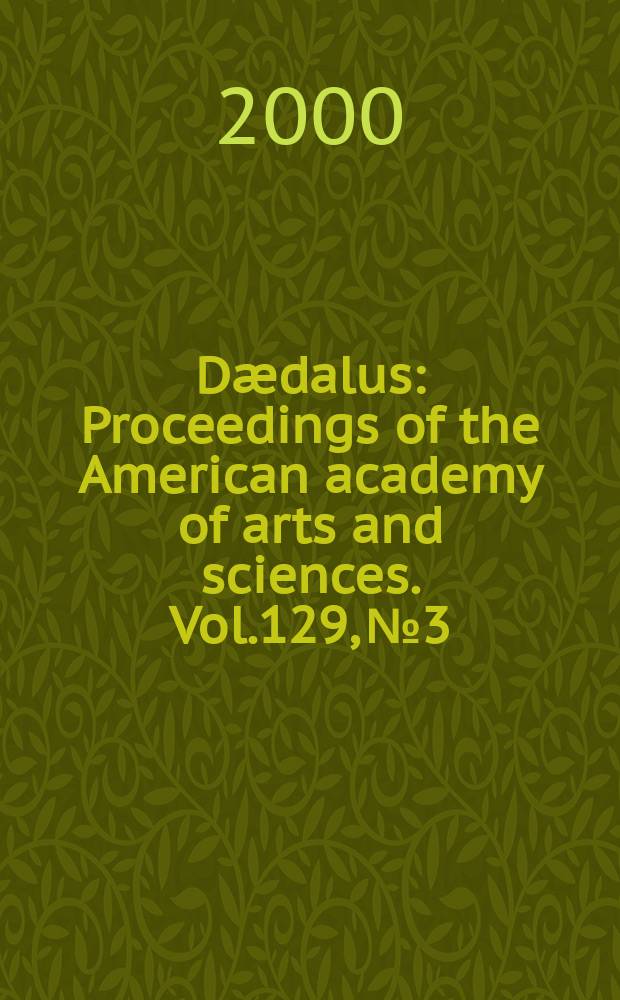 Dædalus : Proceedings of the American academy of arts and sciences. Vol.129, №3