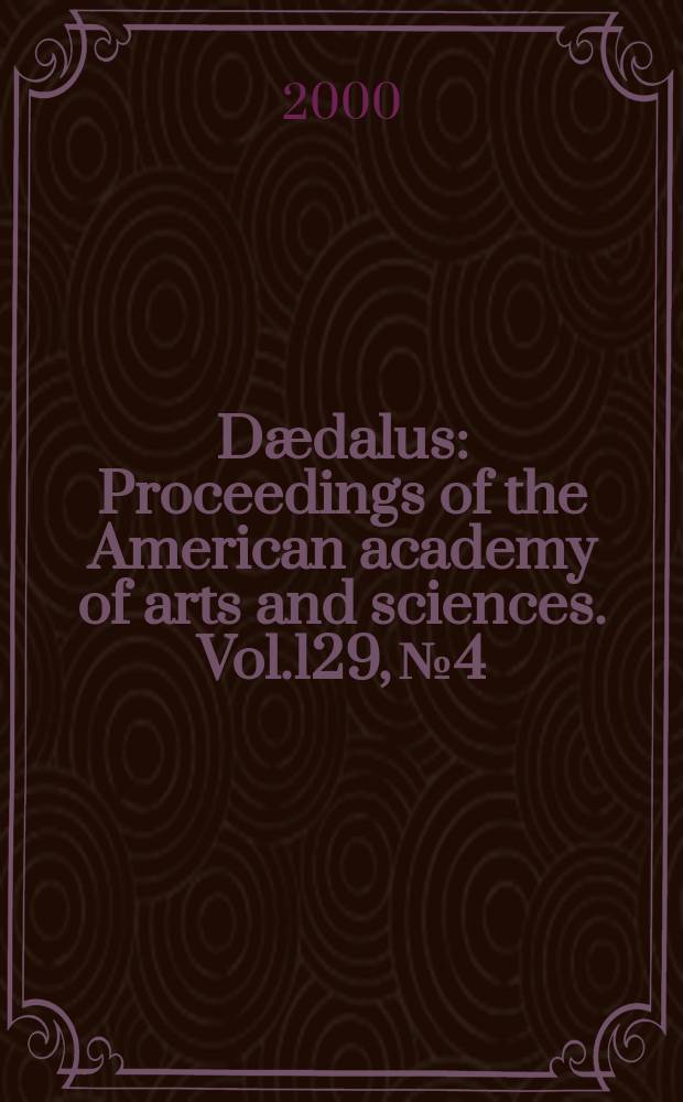 Dædalus : Proceedings of the American academy of arts and sciences. Vol.129, №4