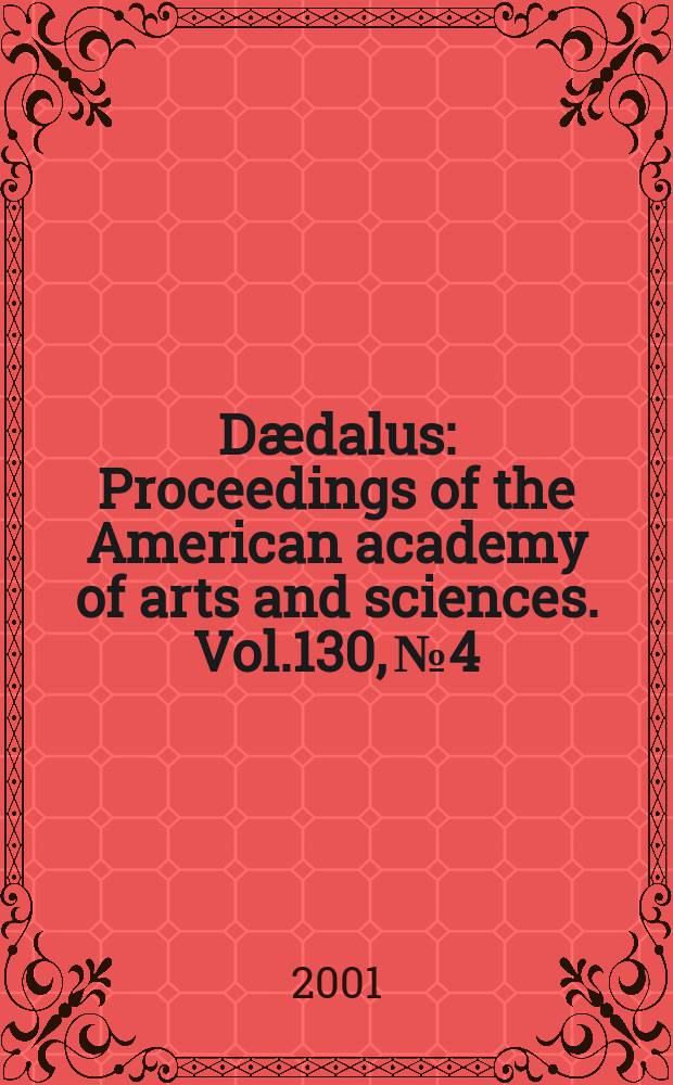 D&aelig;dalus : Proceedings of the American academy of arts and sciences. Vol.130, №4