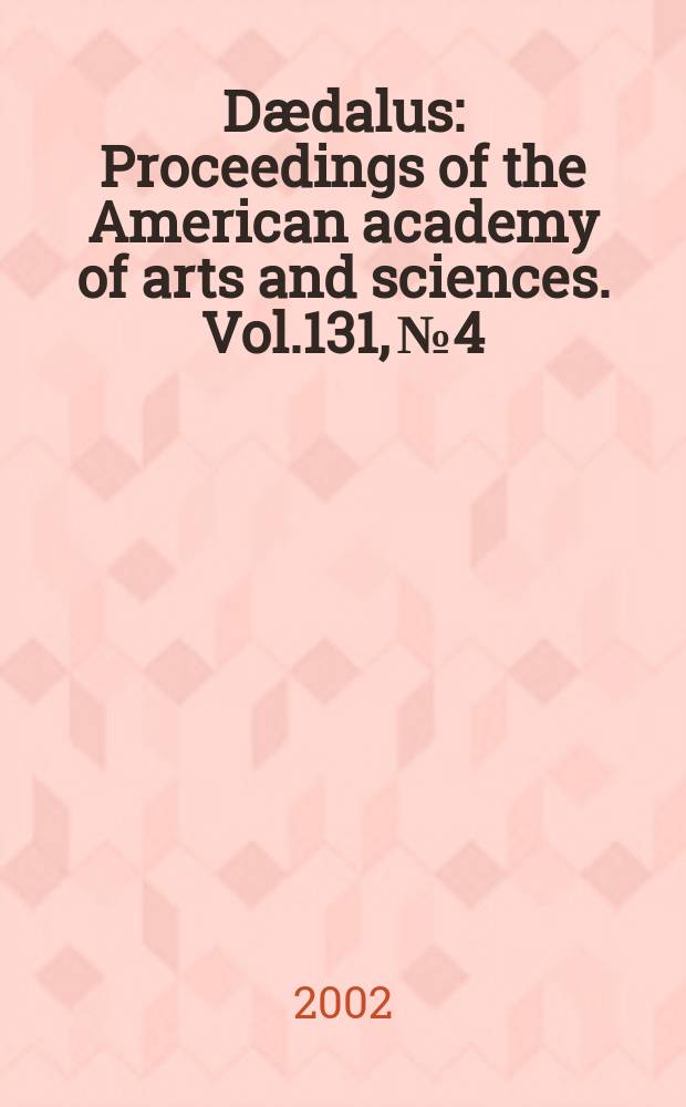 Dædalus : Proceedings of the American academy of arts and sciences. Vol.131, №4