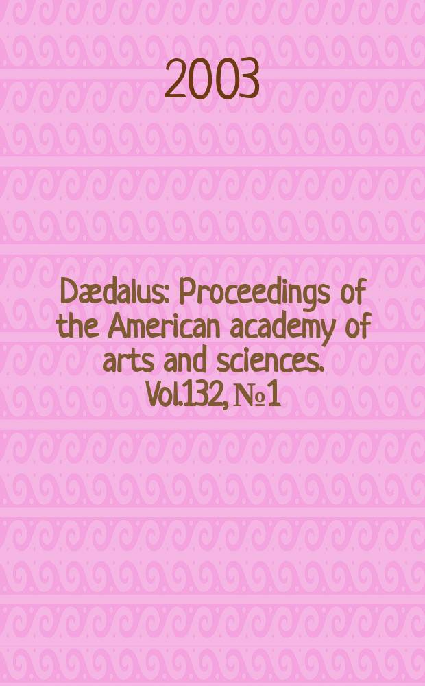 Dædalus : Proceedings of the American academy of arts and sciences. Vol.132, №1