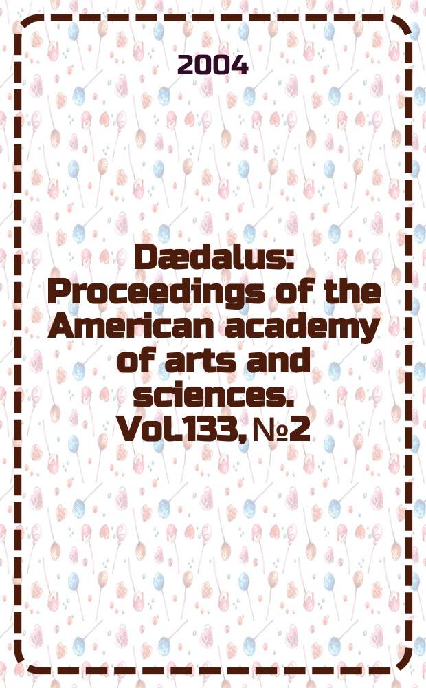 Dædalus : Proceedings of the American academy of arts and sciences. Vol.133, №2