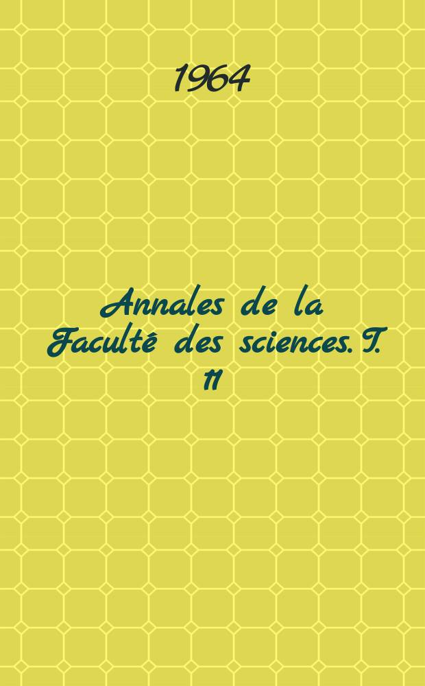 Annales de la Faculté des sciences. T. 11 : Contribution à l'étude du rayonnement terrestre au voisinage du sol dans les régions subtropicales
