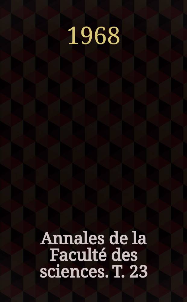 Annales de la Faculté des sciences. T. 23