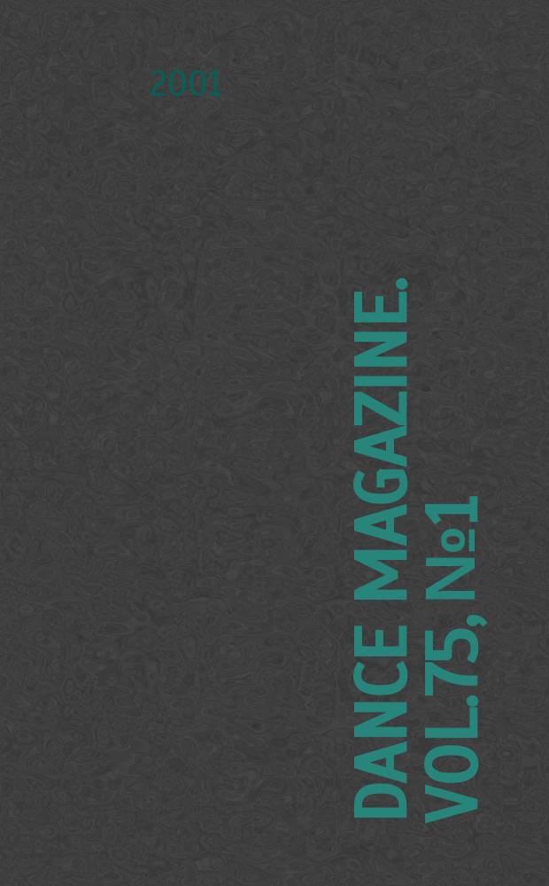 Dance magazine. Vol.75, №1