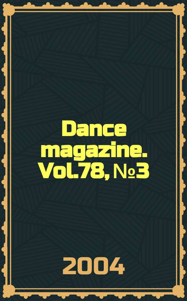 Dance magazine. Vol.78, №3
