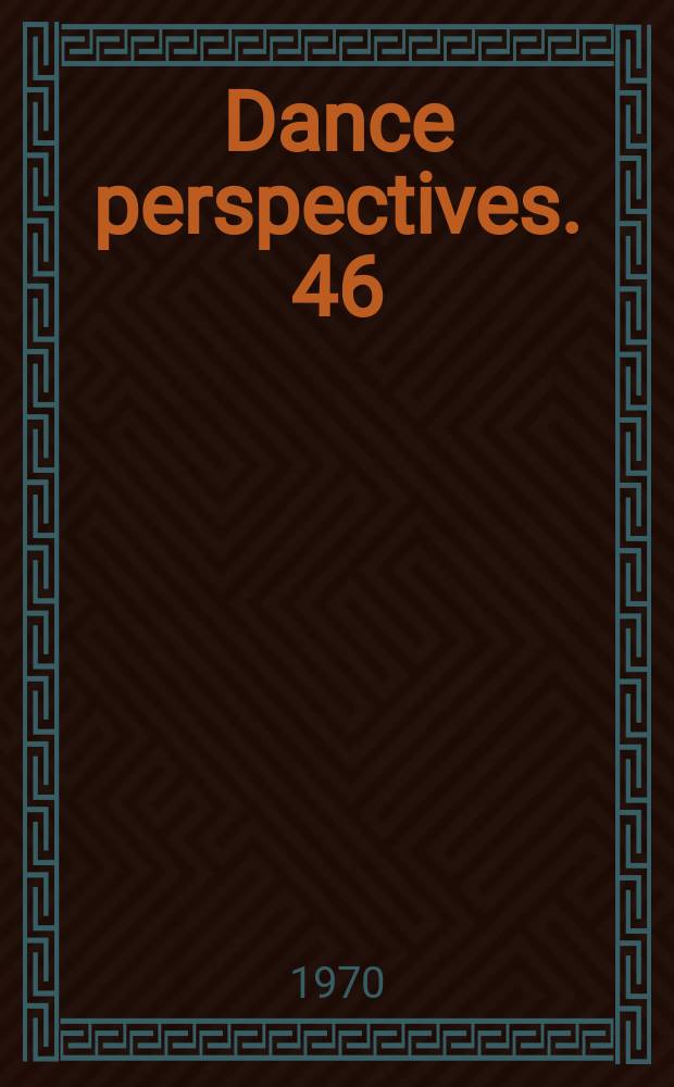 Dance perspectives. 46 : Into the mystic with miss Ruth