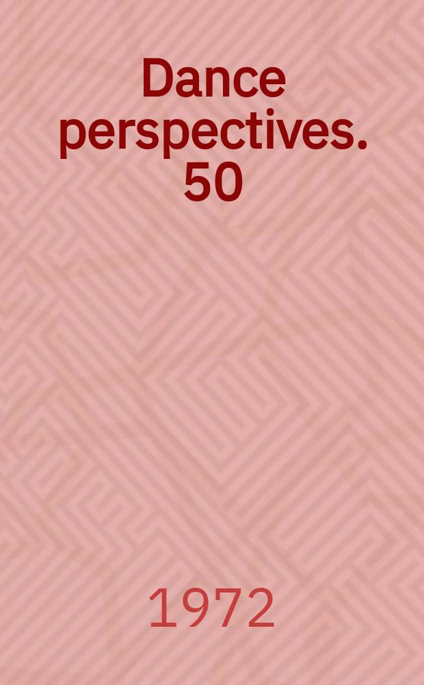 Dance perspectives. 50 : A fantastical documentary