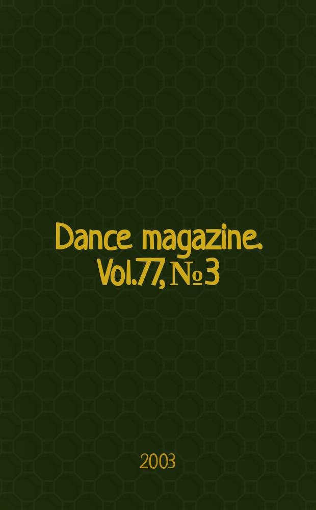 Dance magazine. Vol.77, №3
