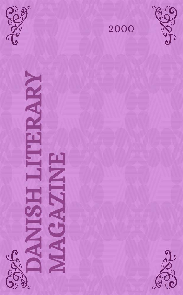 Danish literary magazine : Publ. a. distributed by the Danish lit. inform. center. 2000, №17