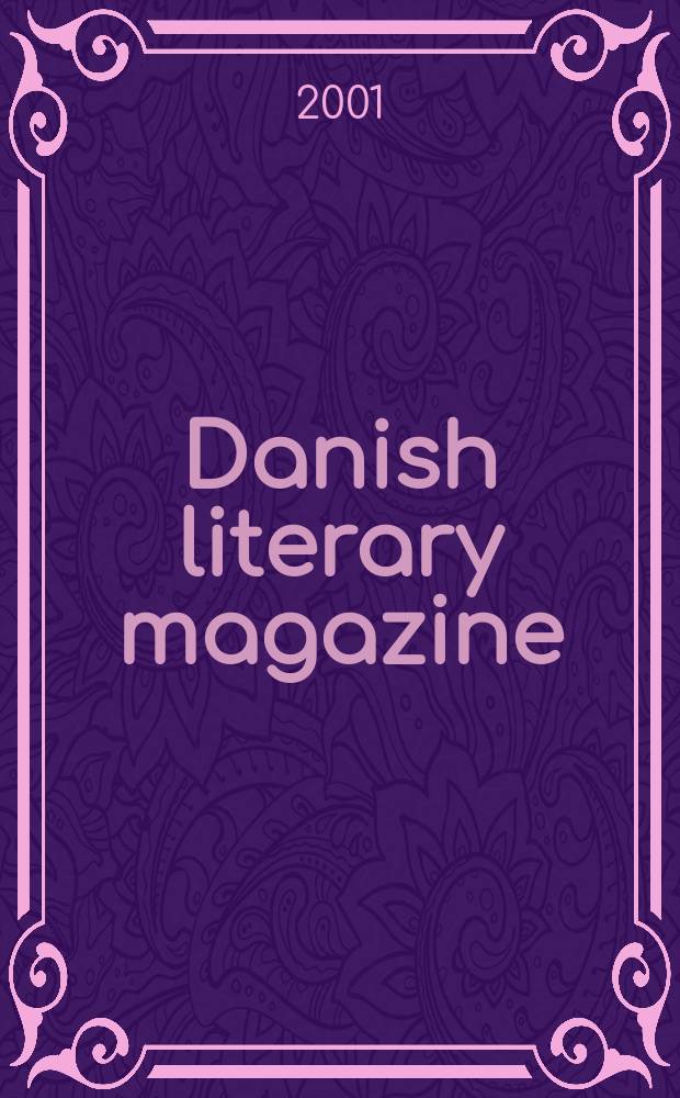 Danish literary magazine : Publ. a. distributed by the Danish lit. inform. center. 2001, №19