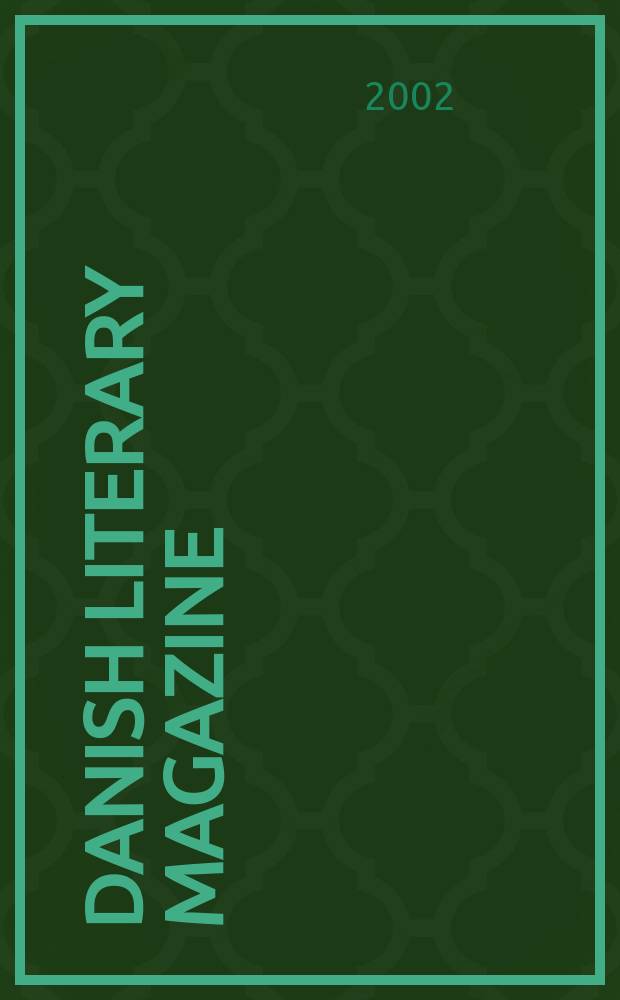 Danish literary magazine : Publ. a. distributed by the Danish lit. inform. center. 2002, №21