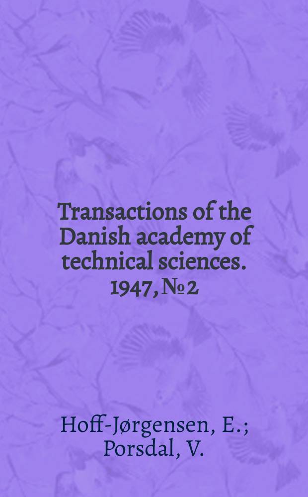 Transactions of the Danish academy of technical sciences. 1947, №2 : On the phytase activity in rye flour and the phytate content of rye bread