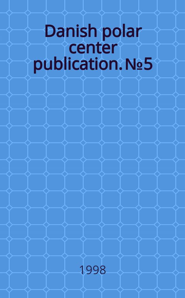Danish polar center publication. №5 : Development in the Arctic
