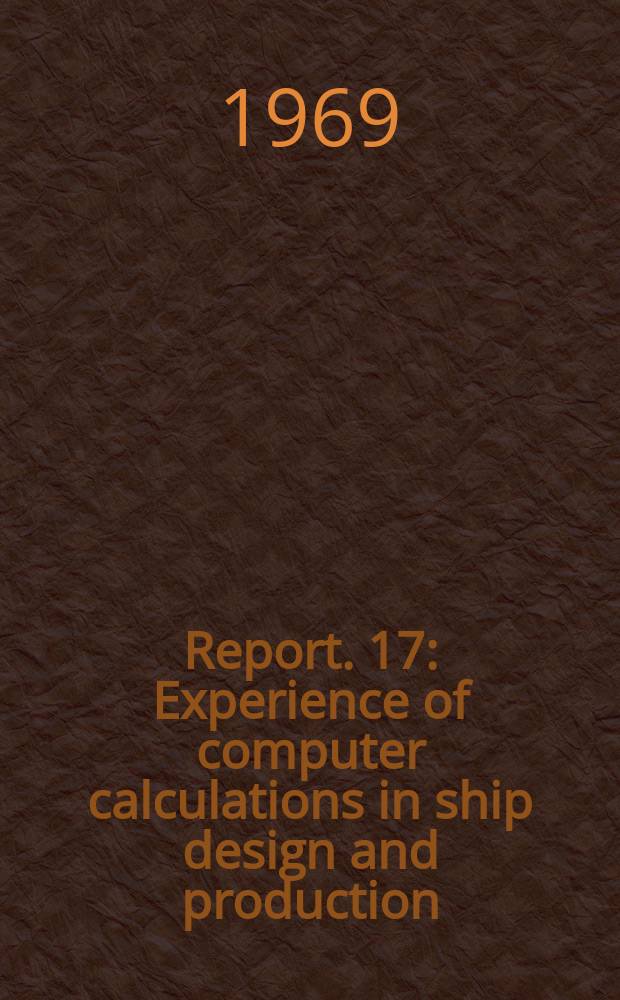 Report. 17 : Experience of computer calculations in ship design and production