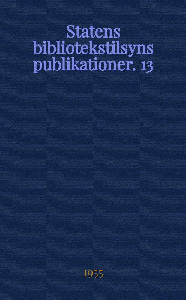 Statens bibliotekstilsyns publikationer. 13 : Dansk biblioteksfører