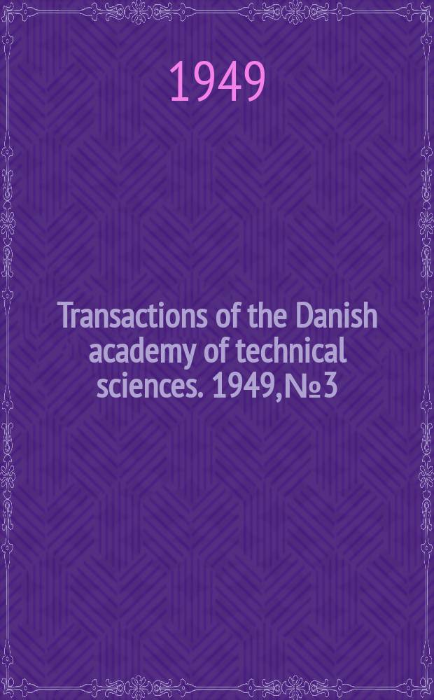 Transactions of the Danish academy of technical sciences. 1949, №3 : On the electron dynamics in a one stage linear accelerator with perrodically varying field