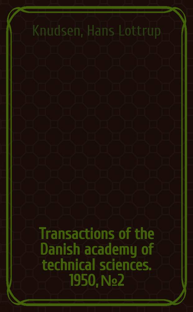 Transactions of the Danish academy of technical sciences. 1950, №2 : Solution of a system of linear equations with a slightly unsymmetrical matrix by using a network analyzer