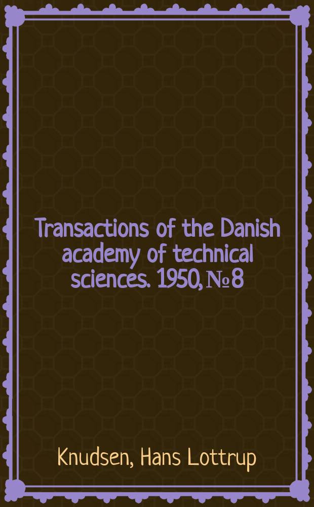 Transactions of the Danish academy of technical sciences. 1950, №8 : The field radiated by circular and square, helical beam antennas