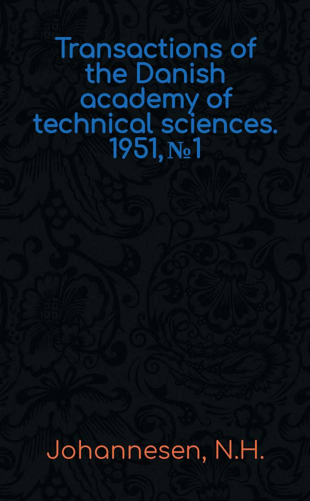 Transactions of the Danish academy of technical sciences. 1951, №1 : Ejector theory and experiments