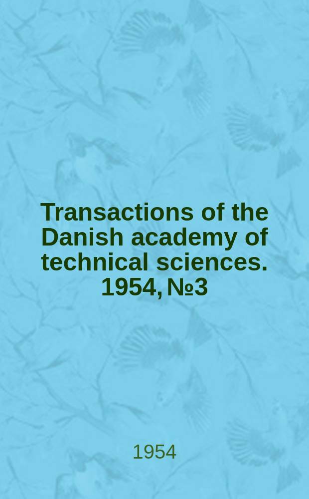 Transactions of the Danish academy of technical sciences. 1954, №3 : Ionization chambers with high RC-values