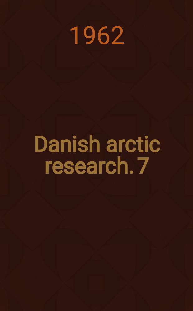 Danish arctic research. 7 : 1961
