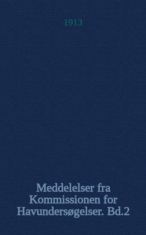 Meddelelser fra Kommissionen for Havundersøgelser. Bd.2 : Biological-statistical report on the produce of the Danish sea-fishery in 1910