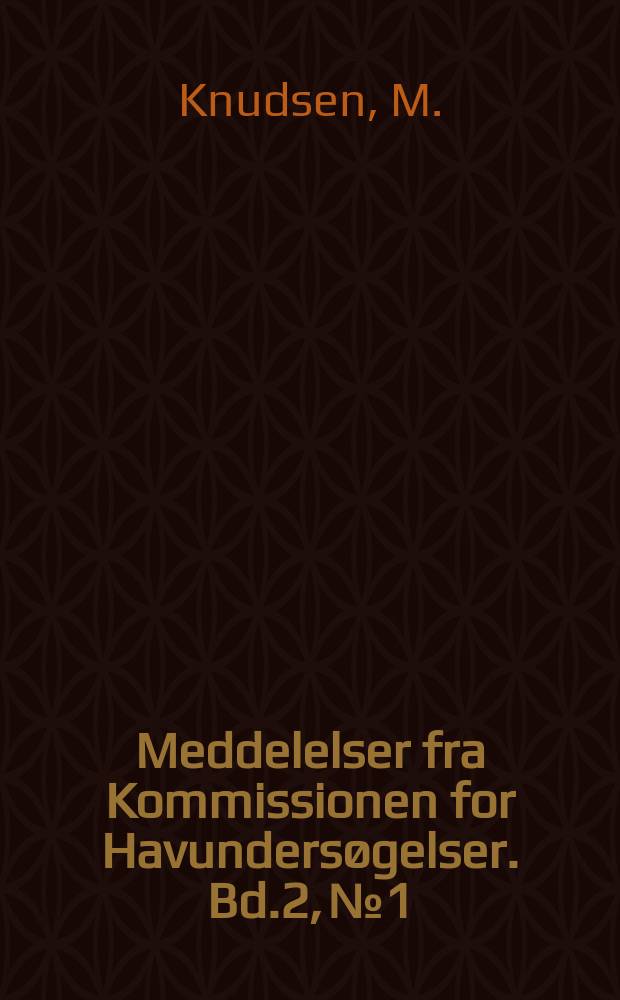 Meddelelser fra Kommissionen for Havundersøgelser. Bd.2, №1 : Danish hydrographical investigations at the Faroe islands in the spring of 1910