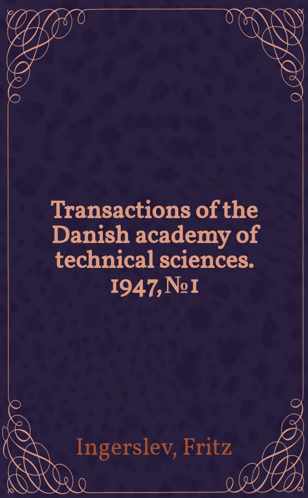 Transactions of the Danish academy of technical sciences. 1947, № 1 : Some measurements of the end-corrections and acoustic spectra of cylindrical open flue organ pipes