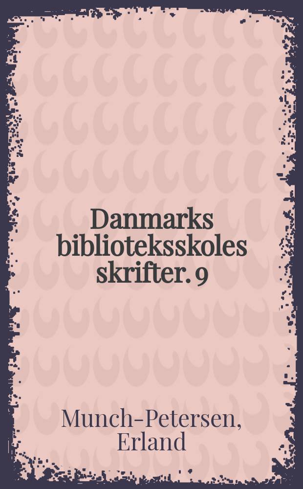 Danmarks biblioteksskoles skrifter. 9 : Kilder til litteraturs&oslash;gning