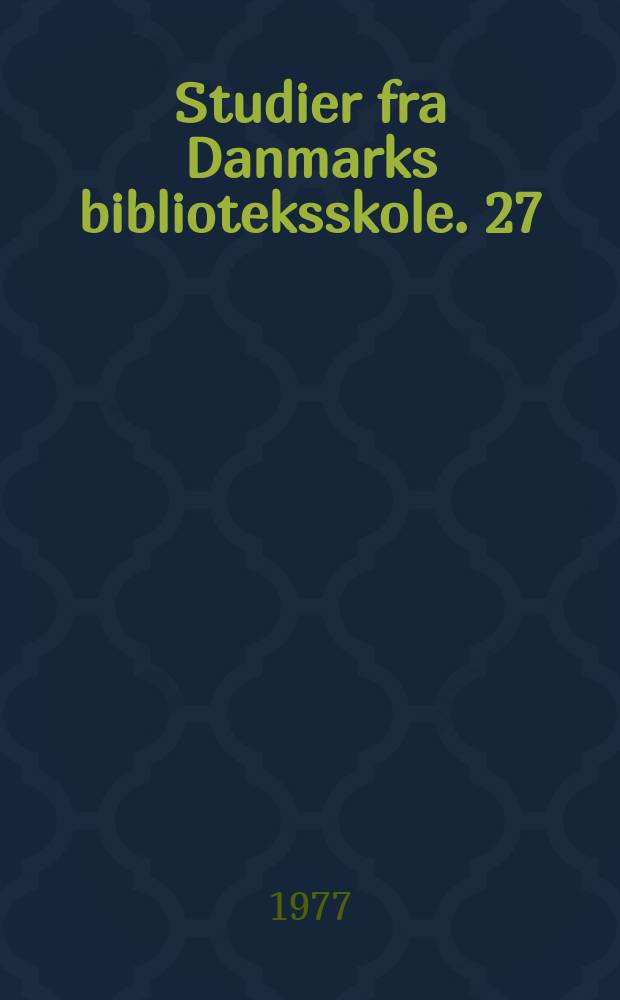 Studier fra Danmarks biblioteksskole. 27 : Udenlandske aviser - en selektiv bibliografi