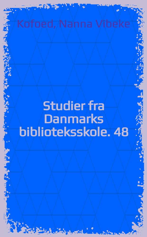 Studier fra Danmarks biblioteksskole. 48 : Magister Morten P. Porsild og Arktisk Station