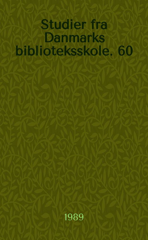 Studier fra Danmarks biblioteksskole. 60 : Hoved- og specialeopgaver. Referater 1987