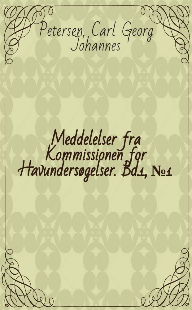 Meddelelser fra Kommissionen for Havundersøgelser. Bd.1, №1 : On the larval and post-larval stages of the long rough Dab and the genus Pleuronectes