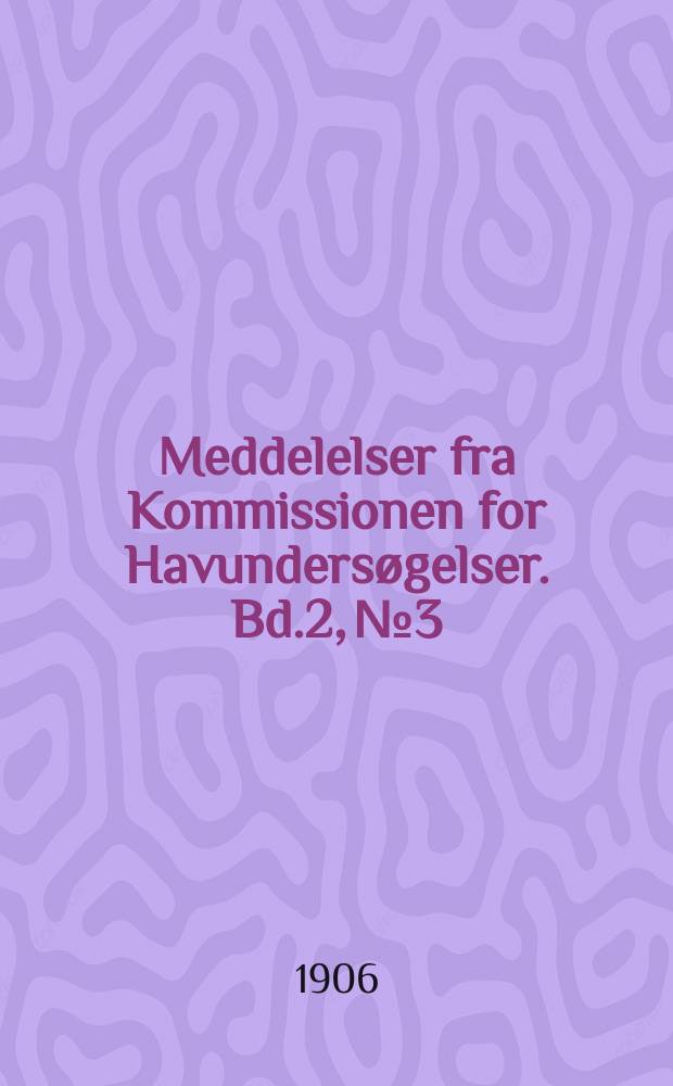 Meddelelser fra Kommissionen for Havundersøgelser. Bd.2, №3 : On the pelagic post-larval stages of the Lings (Molva molva [Linné] and Molva byrkelange [Walbaum])