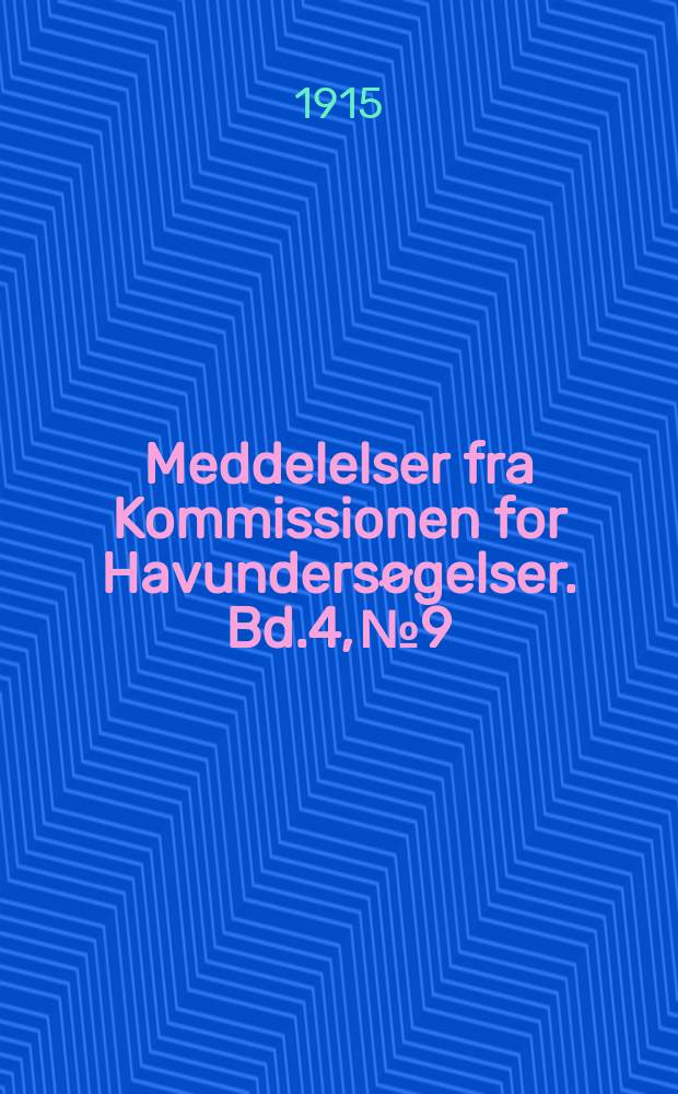 Meddelelser fra Kommissionen for Havundersøgelser. Bd.4, №9 : Contributions to the biology of the plaice with special regard to the Danish plaice-fishery