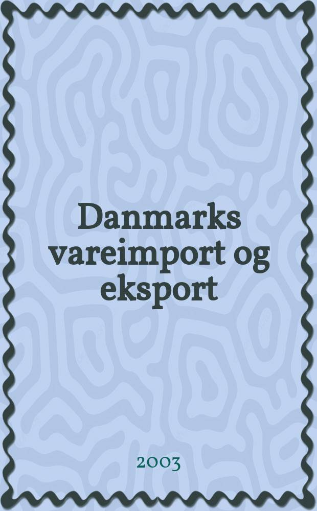 Danmarks vareimport og eksport