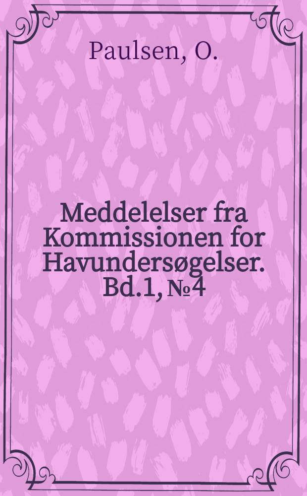 Meddelelser fra Kommissionen for Havundersøgelser. Bd.1, №4 : Studies on the biology of Calanus finmarchicus in the waters round Ireland