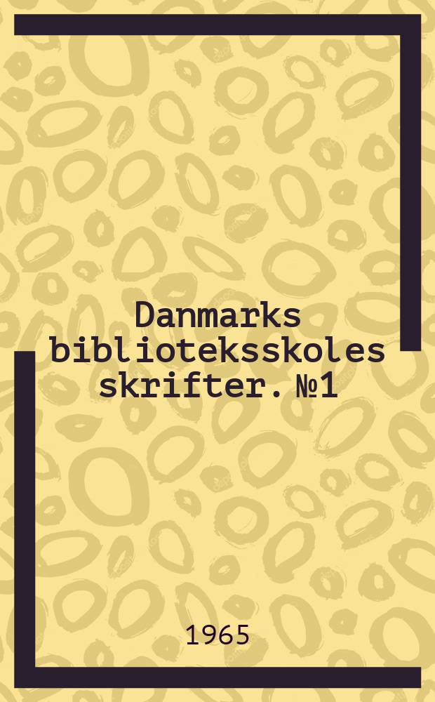 Danmarks biblioteksskoles skrifter. №1 : Verdenslitteratur på dansk