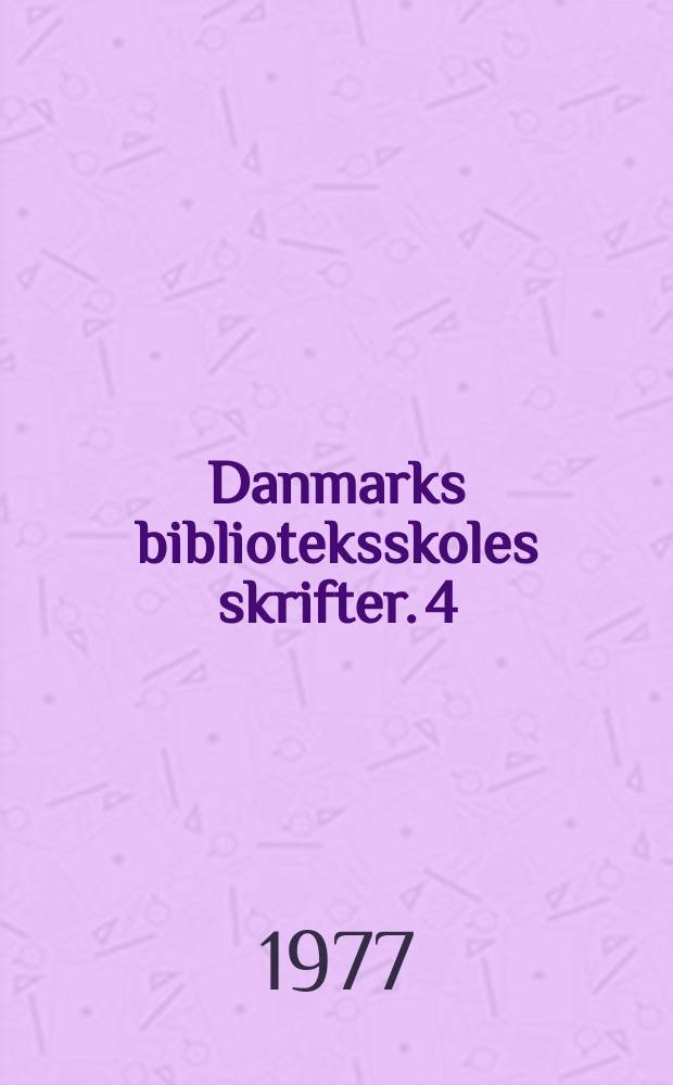 Danmarks biblioteksskoles skrifter. 4 (def) : Danske opslagsværker