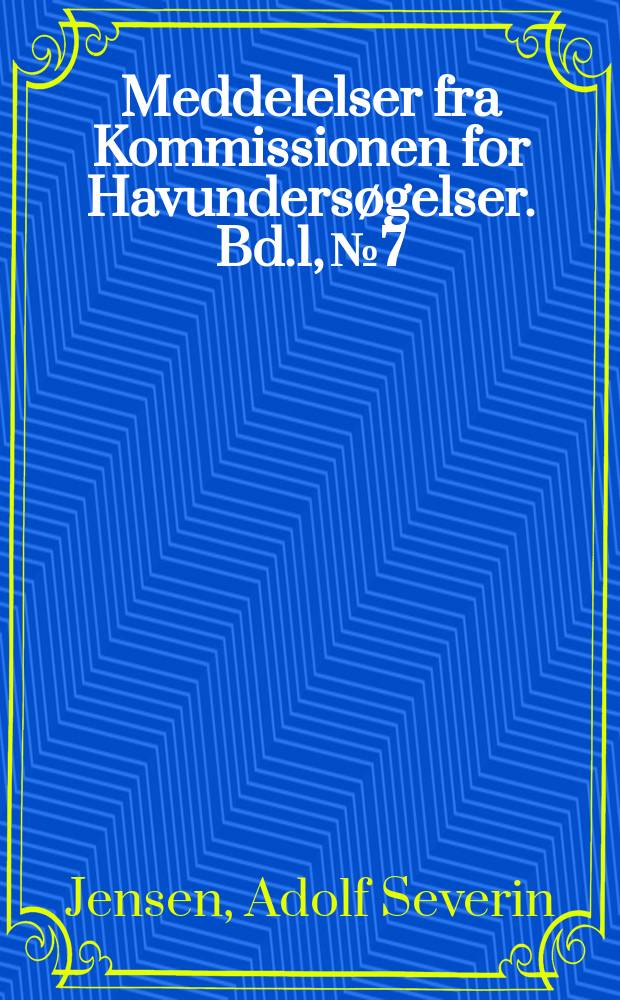 Meddelelser fra Kommissionen for Havundersøgelser. Bd.1, №7 : On fish-otoliths in the bottom-deposits of the sea