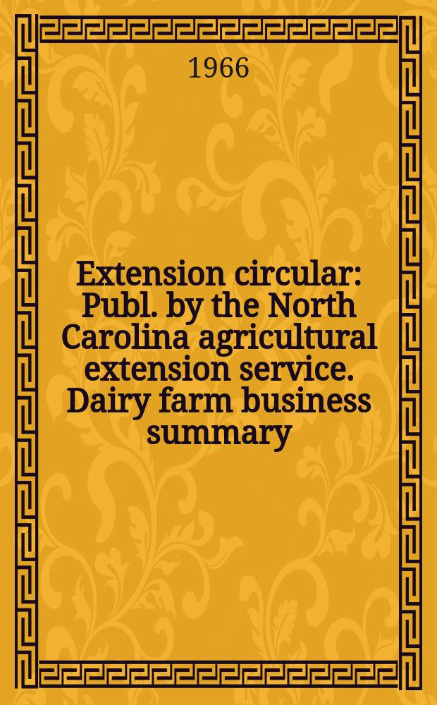 Extension circular : Publ. by the North Carolina agricultural extension service. Dairy farm business summary