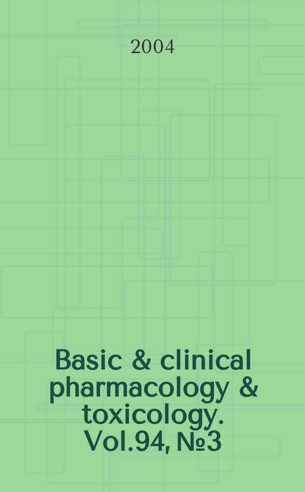 Basic & clinical pharmacology & toxicology. Vol.94, №3