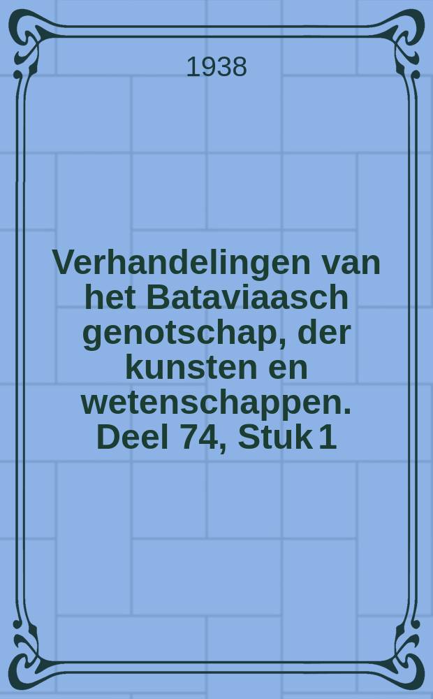 Verhandelingen van het Bataviaasch genotschap, der kunsten en wetenschappen. Deel 74, Stuk 1 : Niassche priesterlitanieën