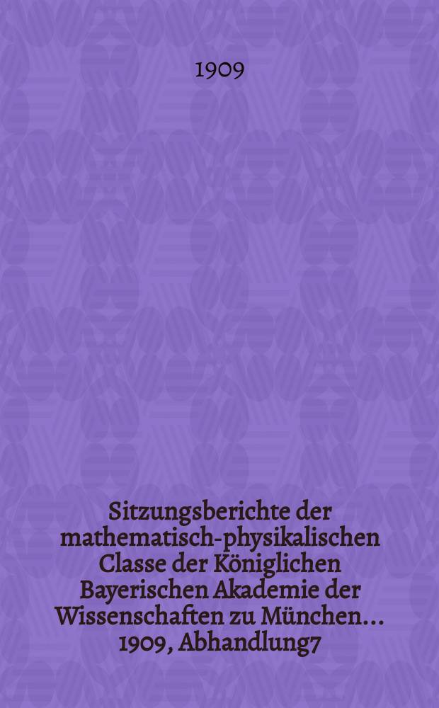 Sitzungsberichte der mathematisch-physikalischen Classe der Königlichen Bayerischen Akademie der Wissenschaften zu München... 1909, Abhandlung7 : Eine Bemerkung zum Michelsonschen Versuch