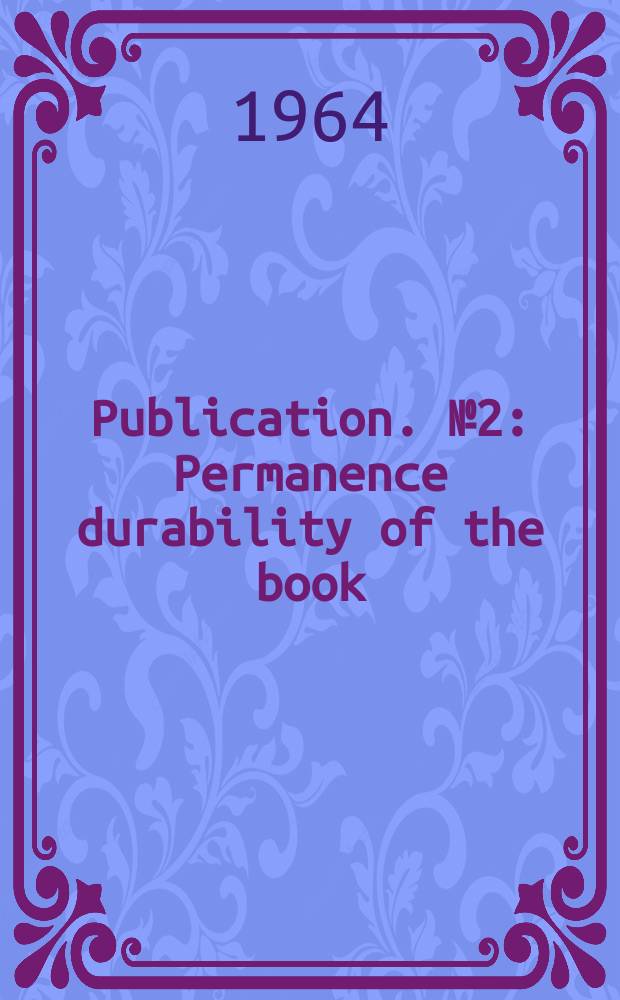 Publication. №2 : Permanence durability of the book