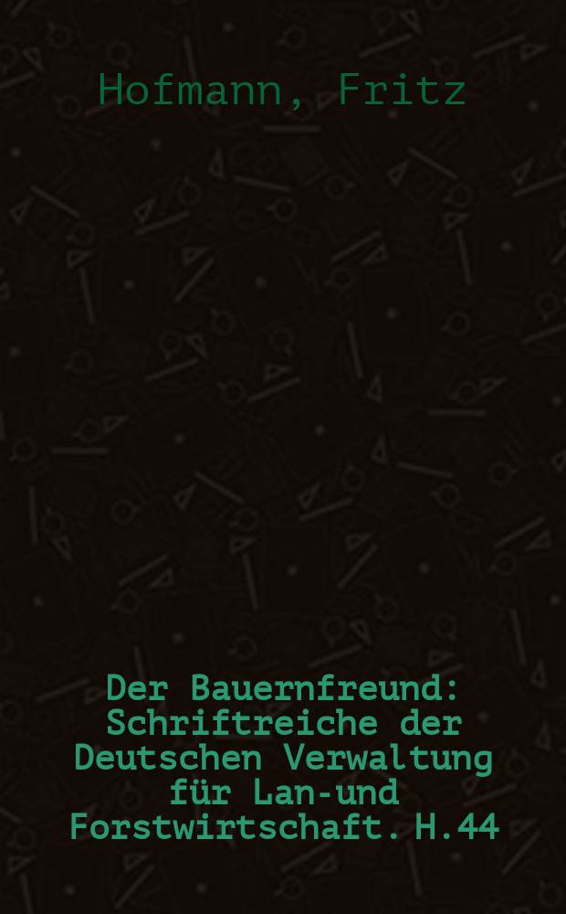 Der Bauernfreund : Schriftreiche der Deutschen Verwaltung für Land- und Forstwirtschaft. H.44 : Schweinezucht