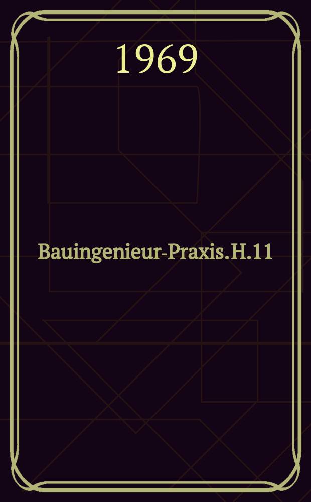 Bauingenieur-Praxis. H.11 : Feldmomente und Durchbiegungen durchlaufender Träger
