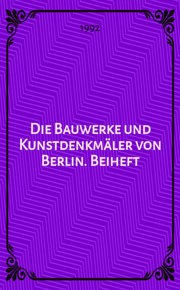 Die Bauwerke und Kunstdenkmäler von Berlin. Beiheft